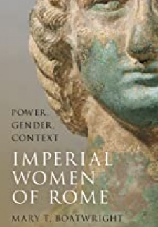 Imperial Women of Rome: Power, Gender, Context